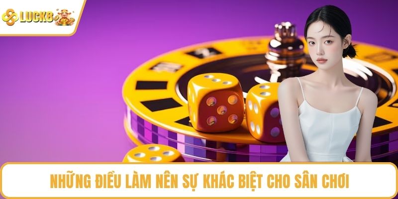 Những điều làm nên sự khác biệt cho sân chơi