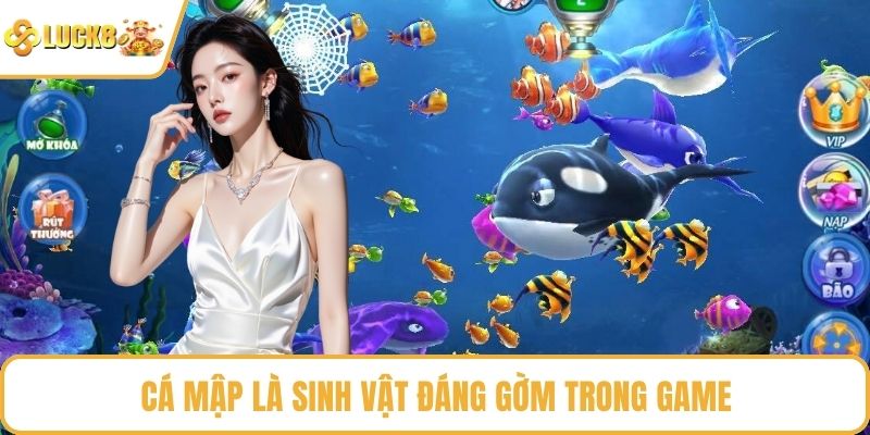 Cá mập là sinh vật đáng gờm trong game