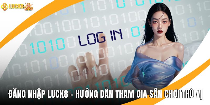 Đăng Nhập LUCK8
