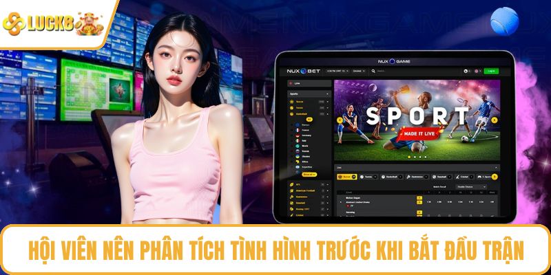 Hội viên nên phân tích tình hình trước khi bắt đầu trận