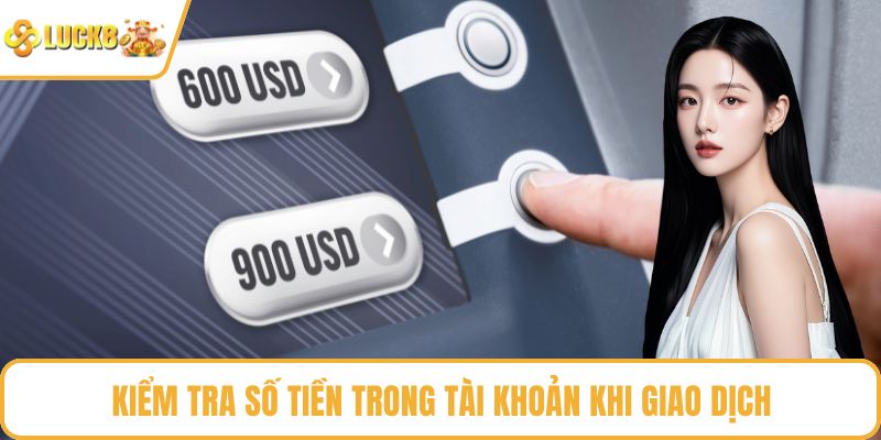Kiểm tra số tiền trong tài khoản khi giao dịch
