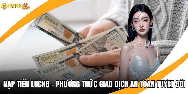 Nạp Tiền LUCK8