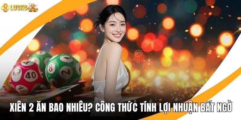 Xiên 2 Ăn Bao Nhiêu